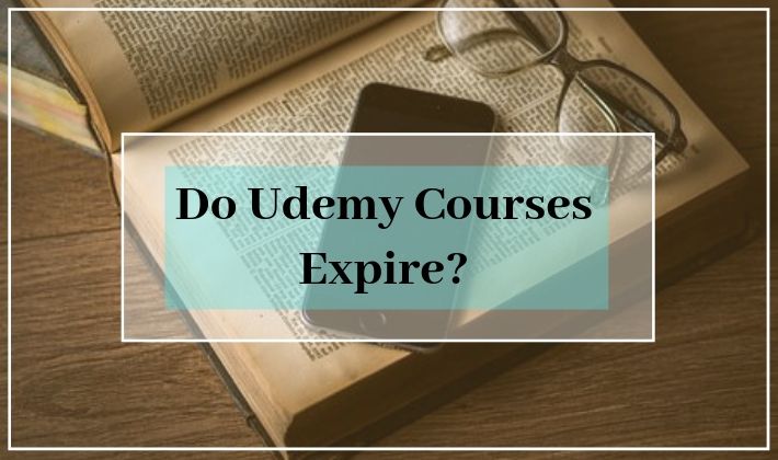 Do Udemy Courses Expire? Or, Do You Get Lifetime Access/Validity?